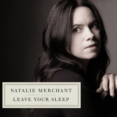 Natalie Merchant -  Leave Your Sleep